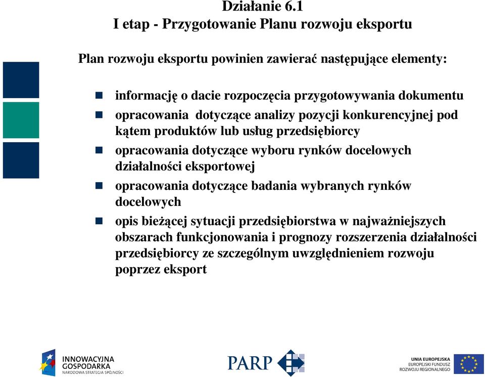 wyboru rynków docelowych działalności eksportowej opracowania dotyczące badania wybranych rynków docelowych opis bieŝącej sytuacji