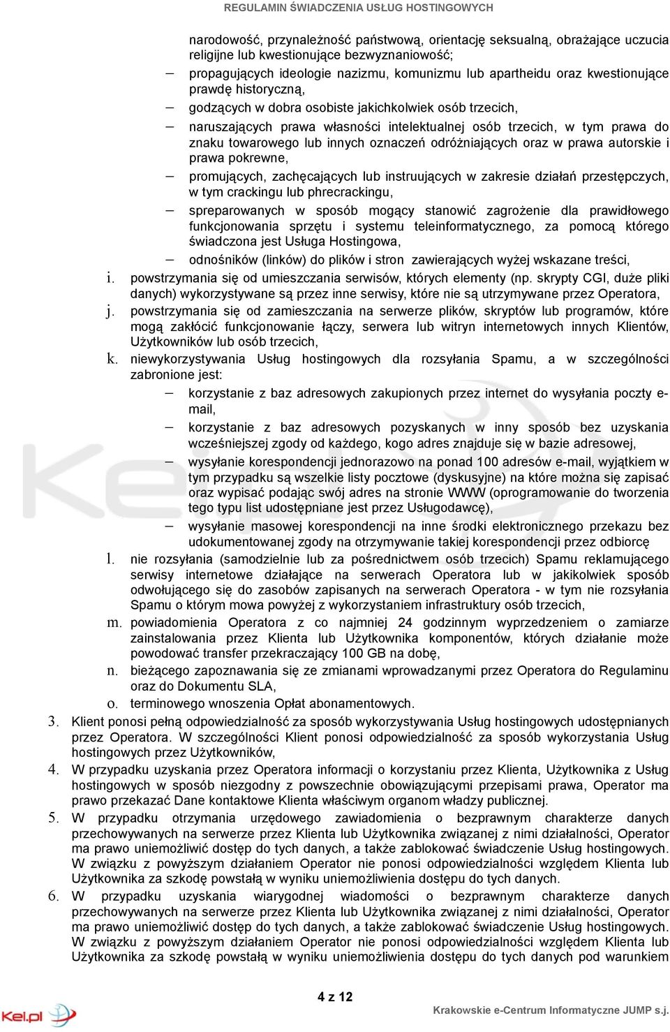 odróżniających oraz w prawa autorskie i prawa pokrewne, promujących, zachęcających lub instruujących w zakresie działań przestępczych, w tym crackingu lub phrecrackingu, spreparowanych w sposób