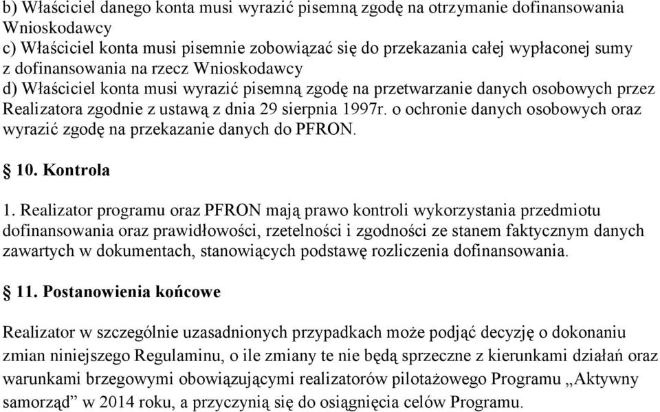 o ochronie danych osobowych oraz wyrazić zgodę na przekazanie danych do PFRON. 10. Kontrola 1.