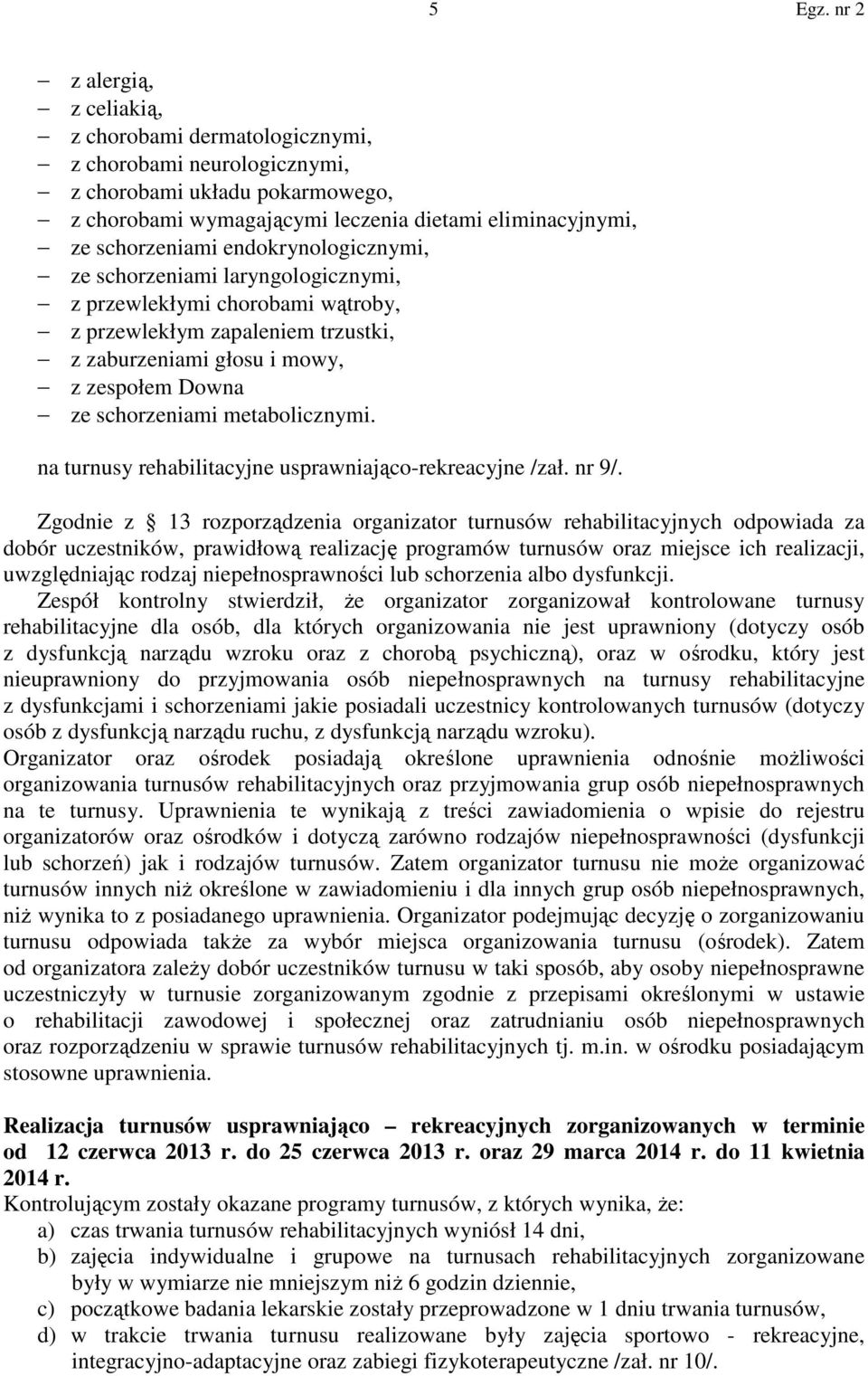 metabolicznymi. na turnusy rehabilitacyjne usprawniająco-rekreacyjne /zał. nr 9/.