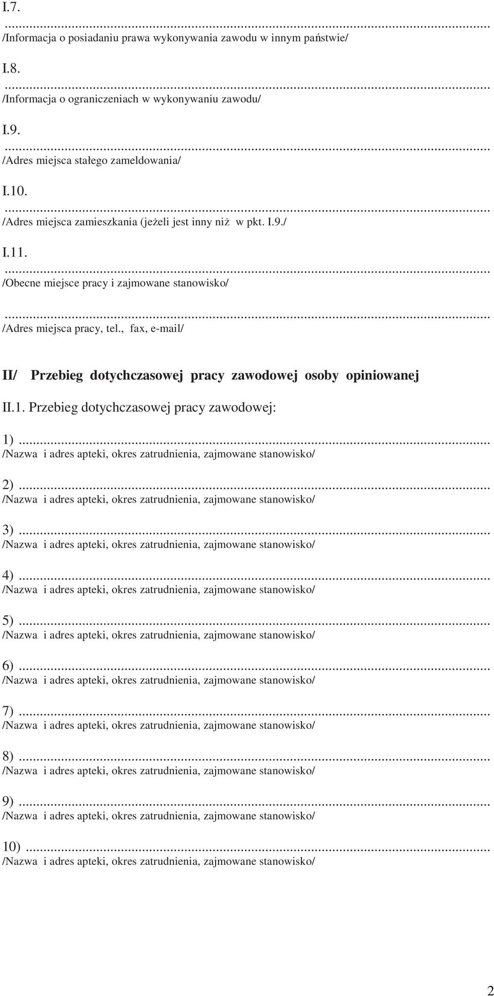 /Adres miejsca zamieszkania (jeżeli jest inny niż w pkt. I.9./ I.11.