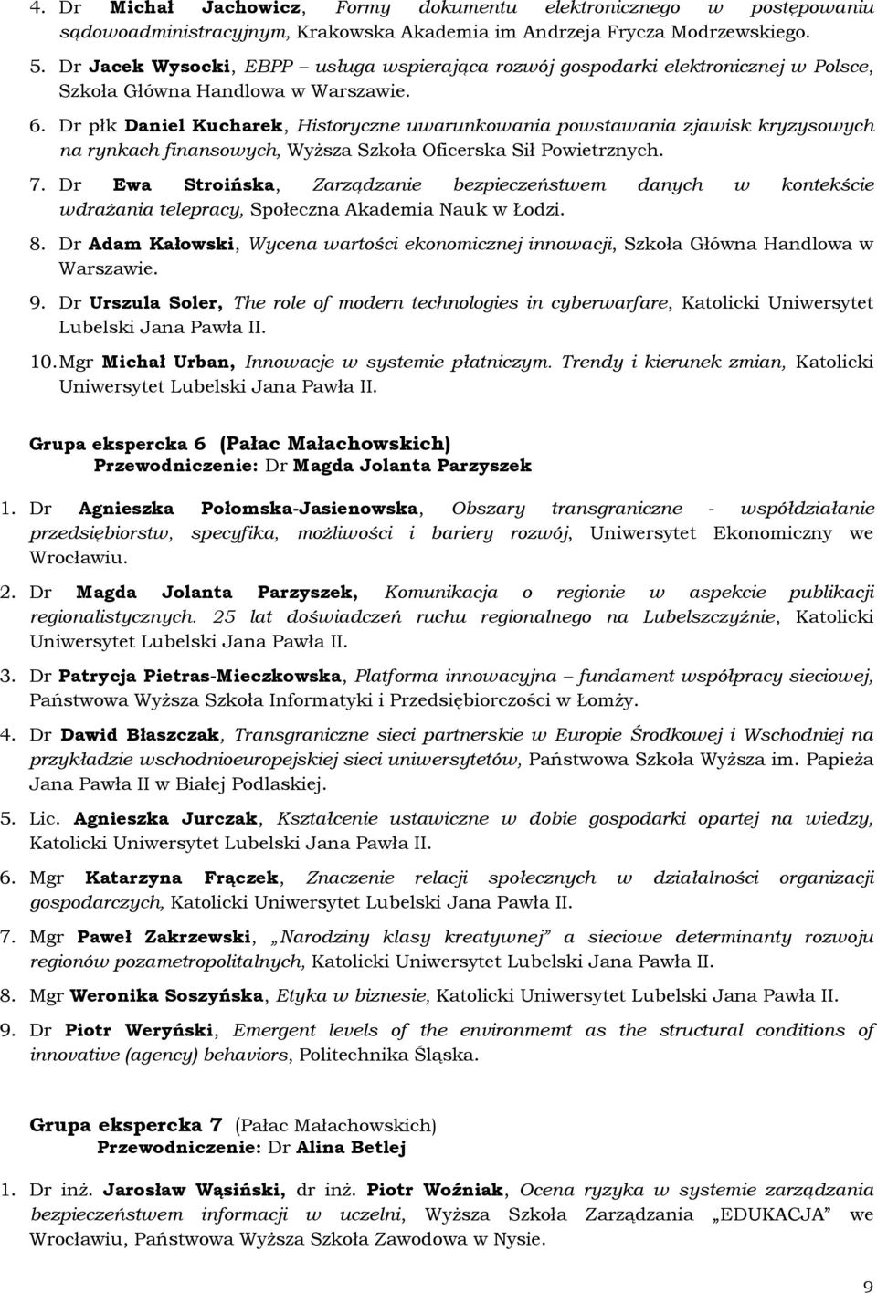 Dr płk Daniel Kucharek, Historyczne uwarunkowania powstawania zjawisk kryzysowych na rynkach finansowych, Wyższa Szkoła Oficerska Sił Powietrznych. 7.