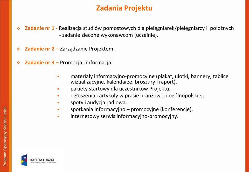 Zadanie nr 3 Promocja i informacja: materiały informacyjno-promocyjne (plakat, ulotki, bannery, tablice wizualizacyjne, kalendarze,