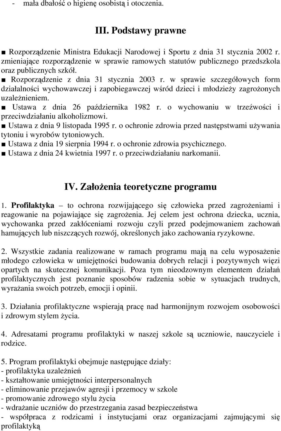 w sprawie szczegółowych form działalności wychowawczej i zapobiegawczej wśród dzieci i młodzieży zagrożonych uzależnieniem. Ustawa z dnia 26 października 1982 r.