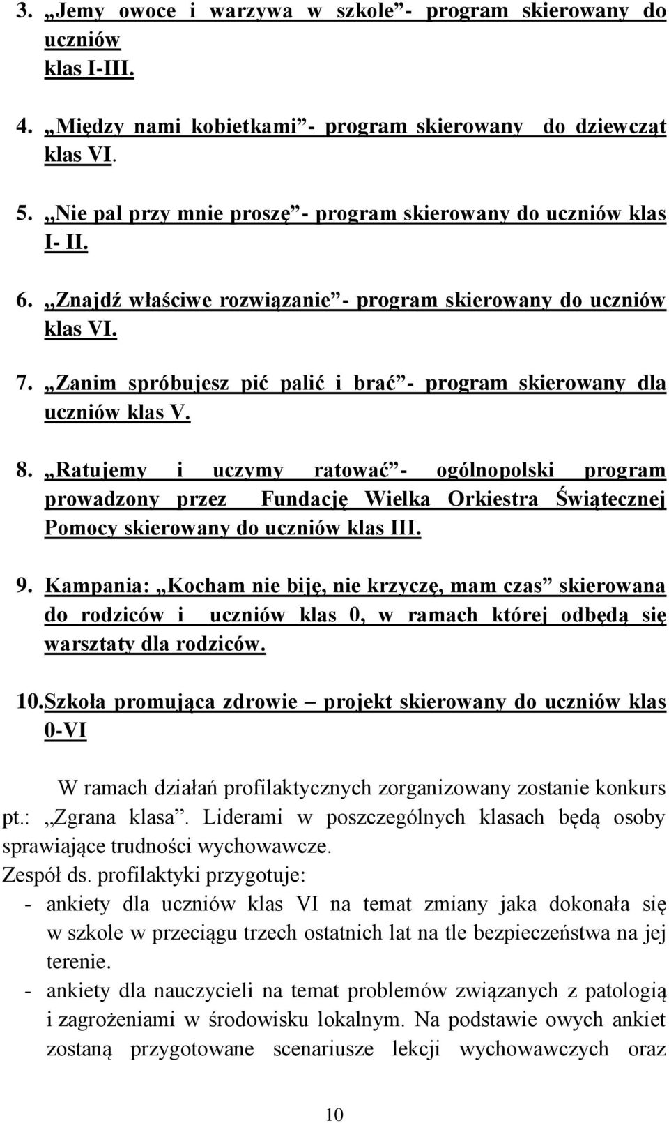 Zanim spróbujesz pić palić i brać - program skierowany dla uczniów klas V. 8.