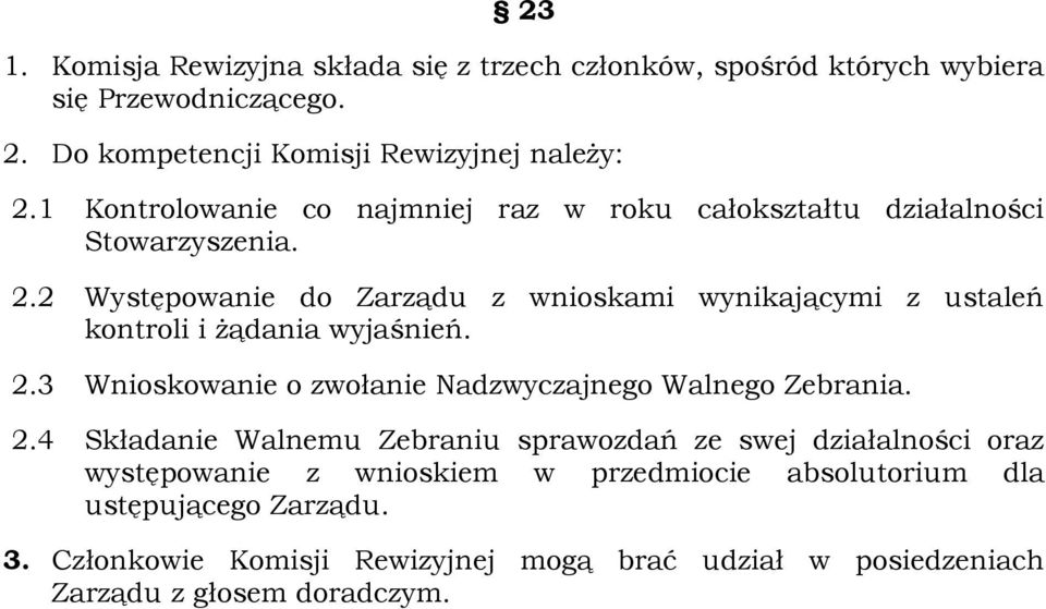 2 Występowanie do Zarządu z wnioskami wynikającymi z ustaleń kontroli i żądania wyjaśnień. 2.