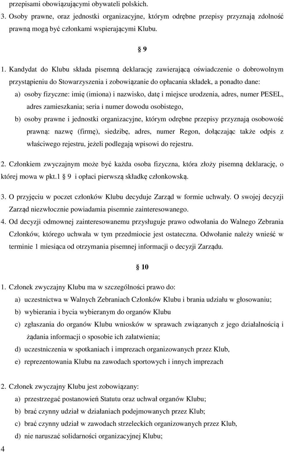 (imiona) i nazwisko, datę i miejsce urodzenia, adres, numer PESEL, adres zamieszkania; seria i numer dowodu osobistego, b) osoby prawne i jednostki organizacyjne, którym odrębne przepisy przyznają