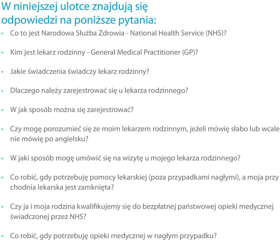 Czy mogę porozumieć się ze moim lekarzem rodzinnym, jeżeli mówię słabo lub wcale nie mówię po angielsku? W jaki sposób mogę umówić się na wizytę u mojego lekarza rodzinnego?