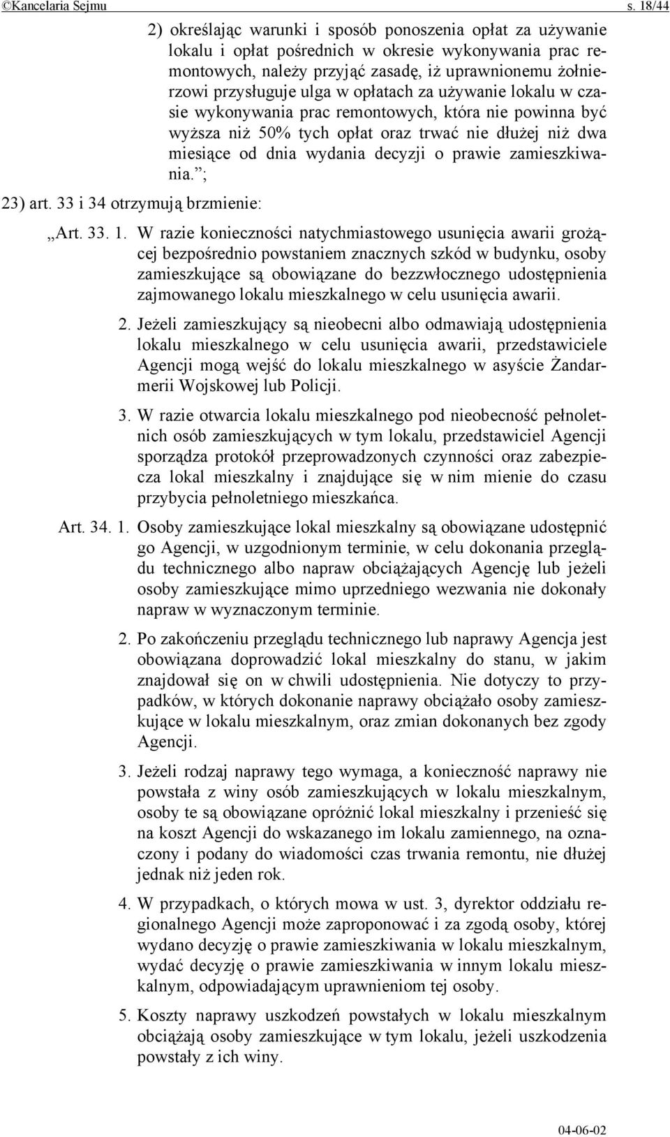 w opłatach za używanie lokalu w czasie wykonywania prac remontowych, która nie powinna być wyższa niż 50% tych opłat oraz trwać nie dłużej niż dwa miesiące od dnia wydania decyzji o prawie