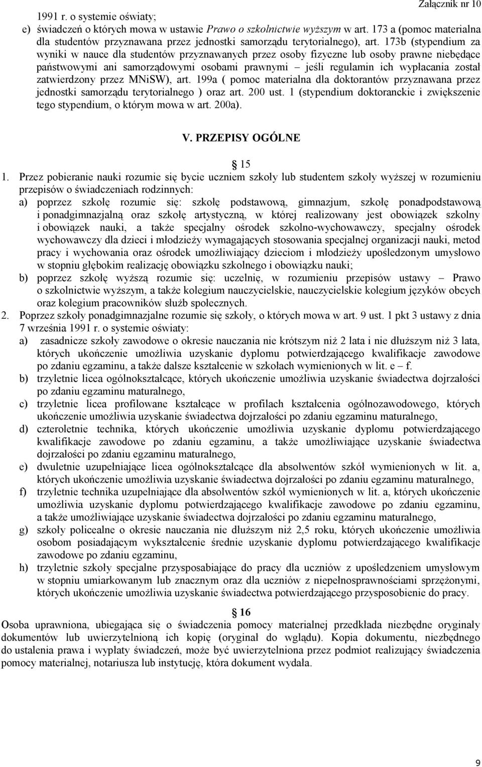 173b (stypendium za wyniki w nauce dla studentów przyznawanych przez osoby fizyczne lub osoby prawne niebędące państwowymi ani samorządowymi osobami prawnymi jeśli regulamin ich wypłacania został