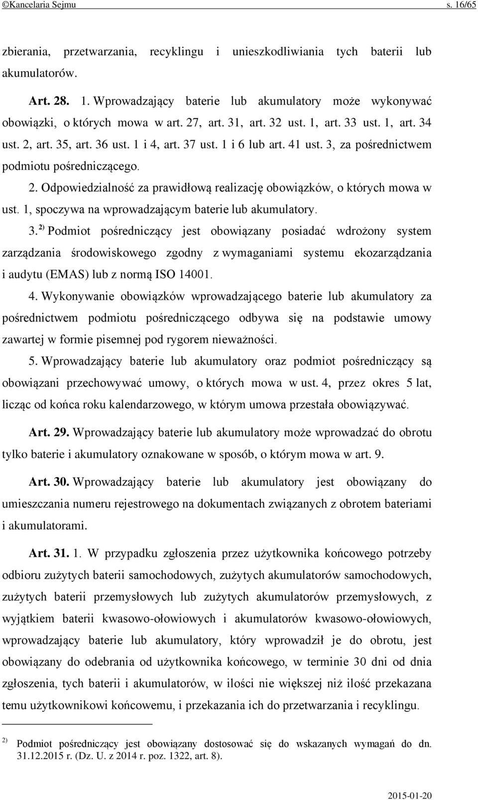 1, spoczywa na wprowadzającym baterie lub akumulatory. 3.