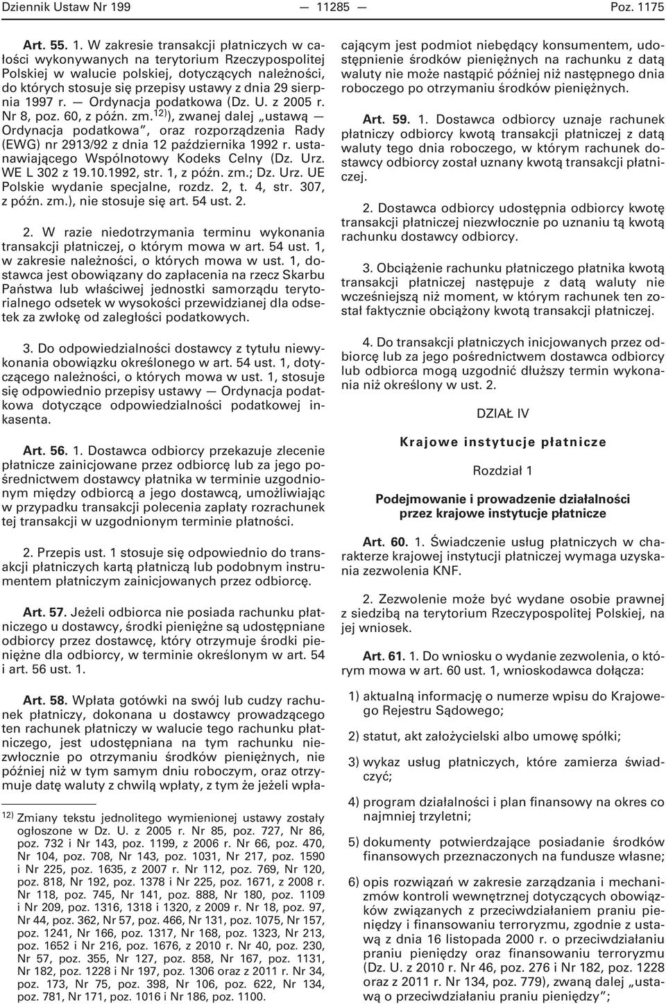 przepisy ustawy z dnia 29 sierpnia 1997 r. Ordynacja podatkowa (Dz. U. z 2005 r. Nr 8, poz. 60, z późn. zm.