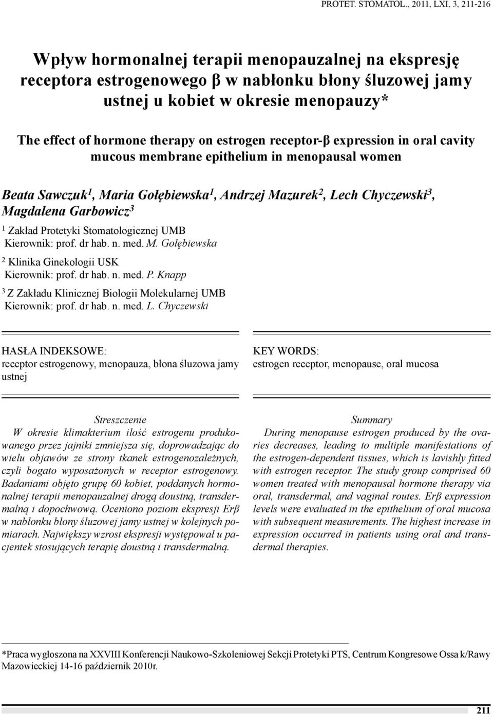 therapy on estrogen receptor-β expression in oral cavity mucous membrane epithelium in menopausal women Beata Sawczuk 1, Maria Gołębiewska 1, Andrzej Mazurek 2, Lech Chyczewski 3, Magdalena Garbowicz