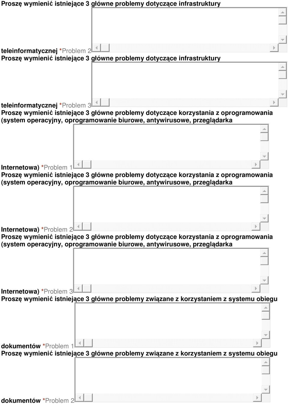 istniejące 3 główne problemy dotyczące korzystania z oprogramowania (system operacyjny, oprogramowanie biurowe, antywirusowe, przeglądarka Internetowa) *Problem 2 Proszę wymienić istniejące 3 główne