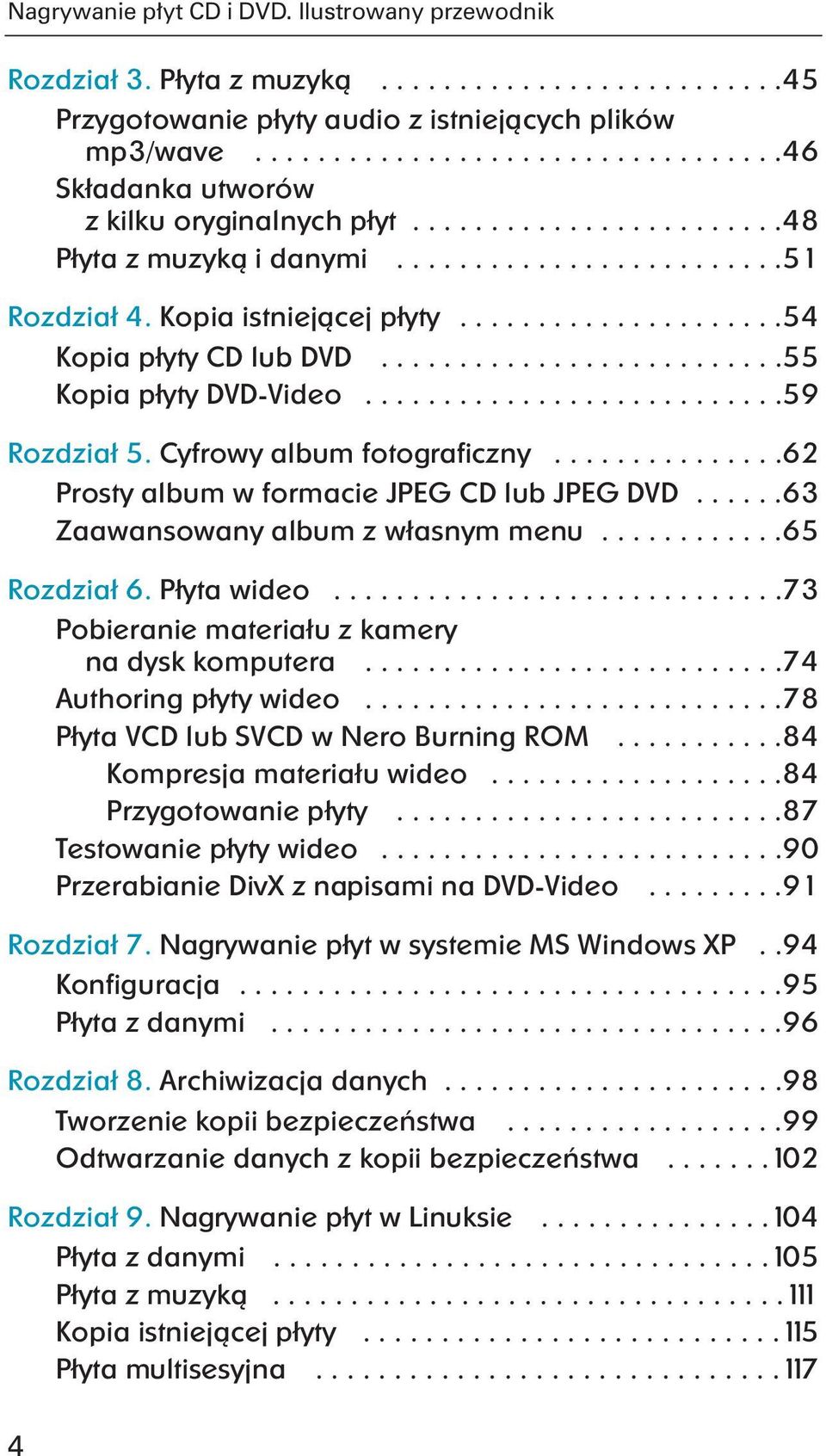 ....................54 Kopia płyty CD lub DVD..........................55 Kopia płyty DVD-Video...........................59 Rozdział 5. Cyfrowy album fotograficzny.