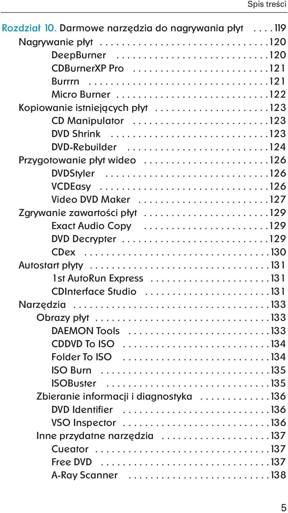 ............................123 DVD-Rebuilder..........................124 Przygotowanie płyt wideo.......................126 DVDStyler..............................126 VCDEasy...............................126 Video DVD Maker.