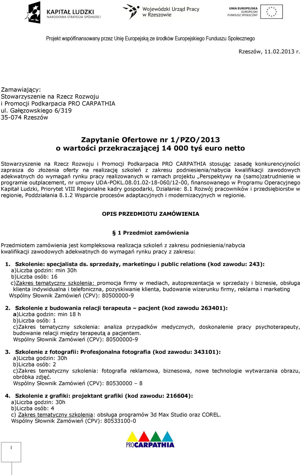 zasadę konkurencyjności zaprasza do złożenia oferty na realizację szkoleń z zakresu podniesienia/nabycia kwalifikacji zawodowych adekwatnych do wymagań rynku pracy realizowanych w ramach projektu