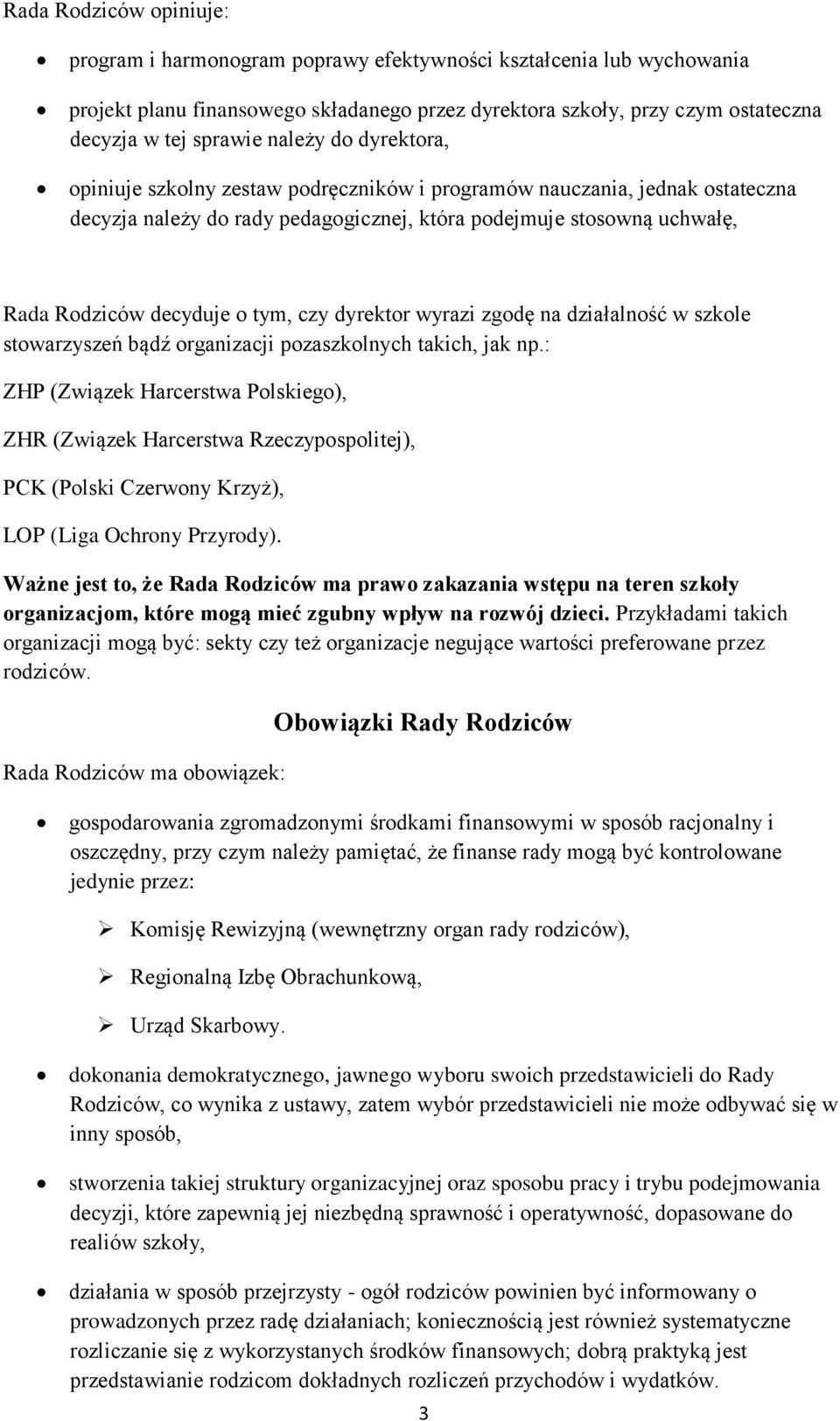 tym, czy dyrektor wyrazi zgodę na działalność w szkole stowarzyszeń bądź organizacji pozaszkolnych takich, jak np.