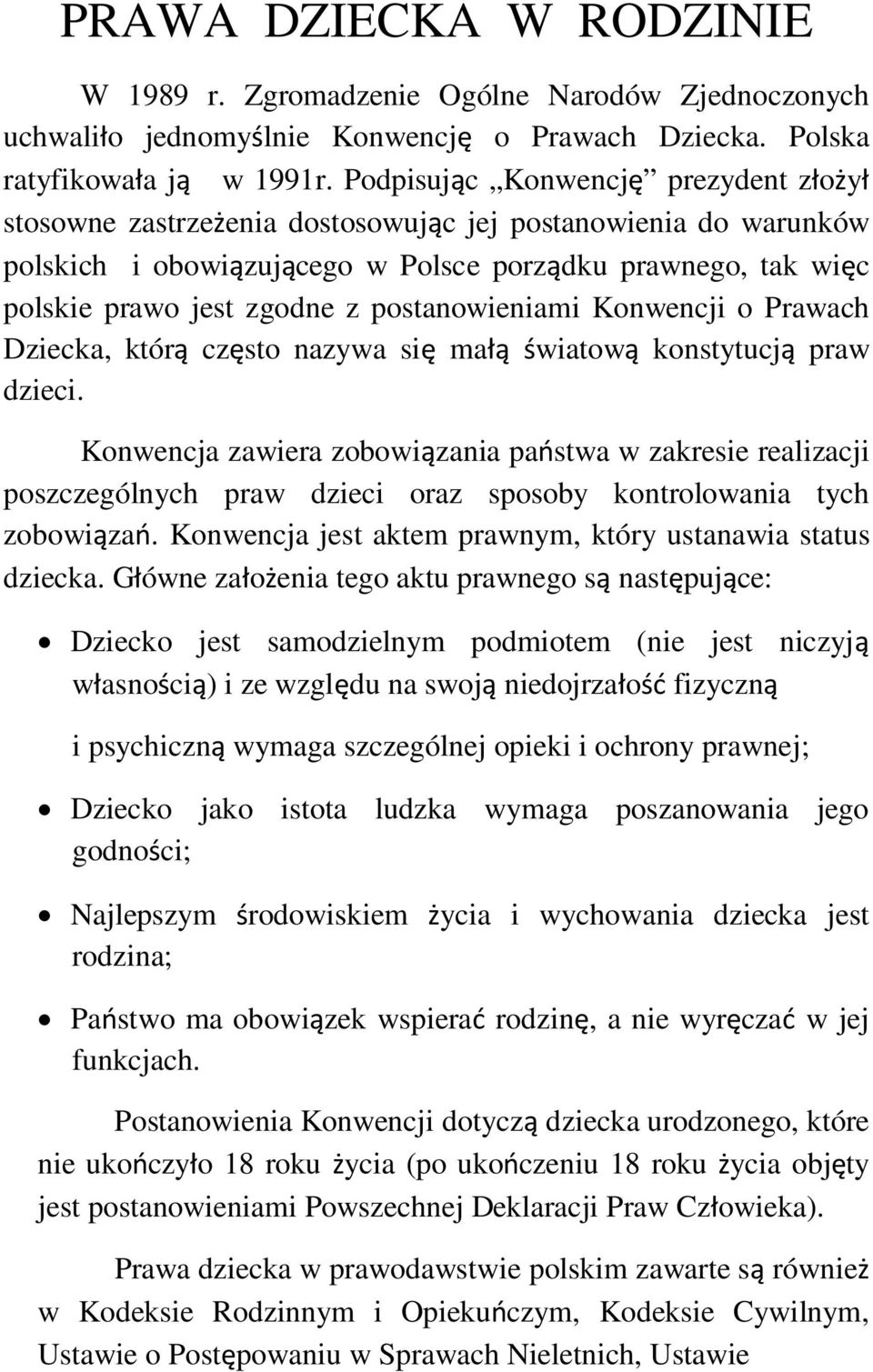 postanowieniami Konwencji o Prawach Dziecka, któr cz sto nazywa si ma wiatow konstytucj praw dzieci.