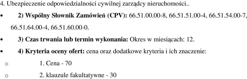 00-4, 66.51.60.00-0. 3) Czas trwania lub termin wykonania: Okres w miesiącach: 12.