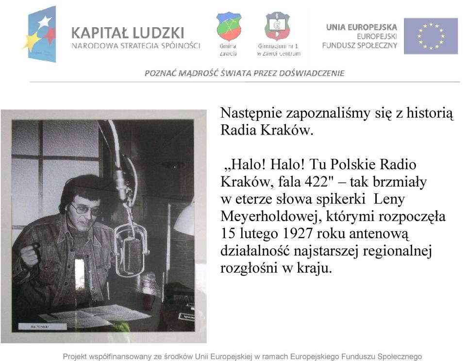 słowa spikerki Leny Meyerholdowej, którymi rozpoczęła 15 lutego