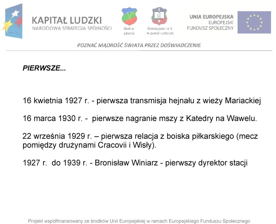 - pierwsze nagranie mszy z Katedry na Wawelu. 22 września 1929 r.