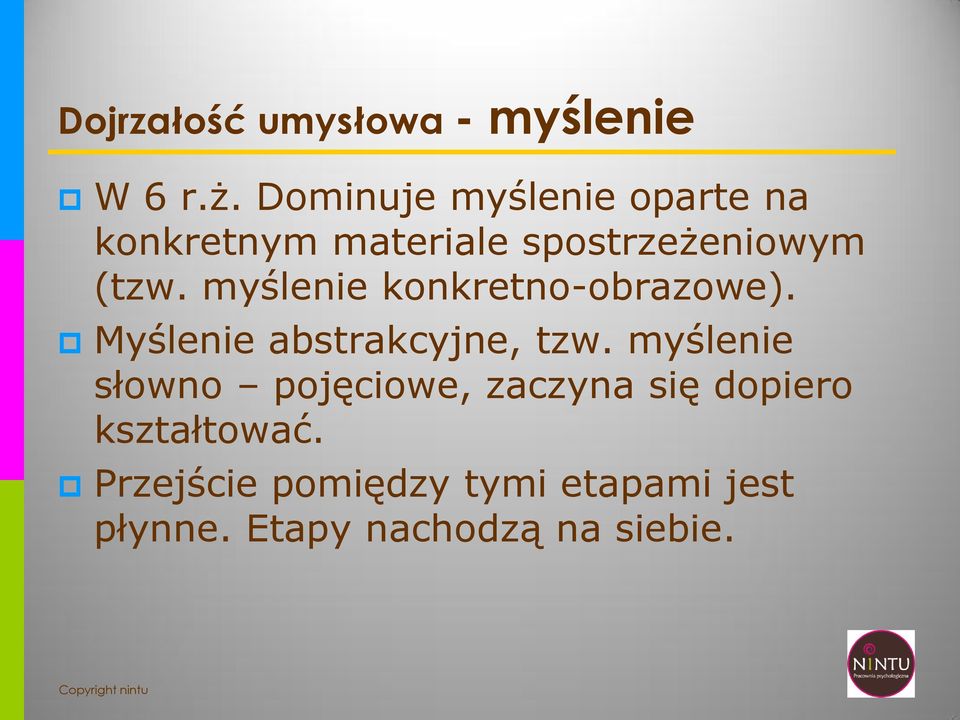 myślenie konkretno-obrazowe). Myślenie abstrakcyjne, tzw.