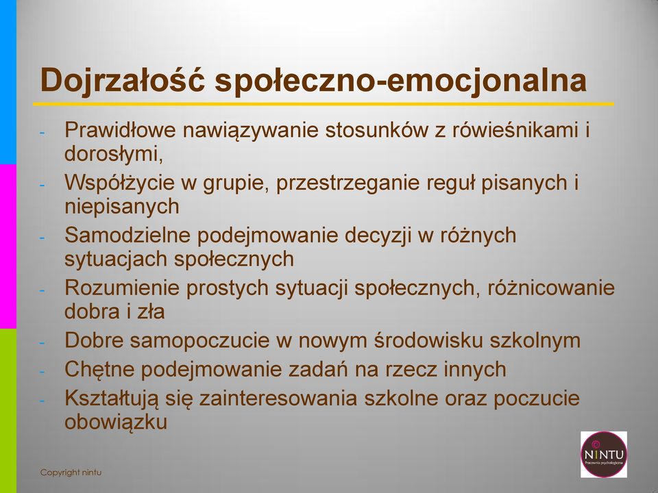 społecznych - Rozumienie prostych sytuacji społecznych, różnicowanie dobra i zła - Dobre samopoczucie w nowym