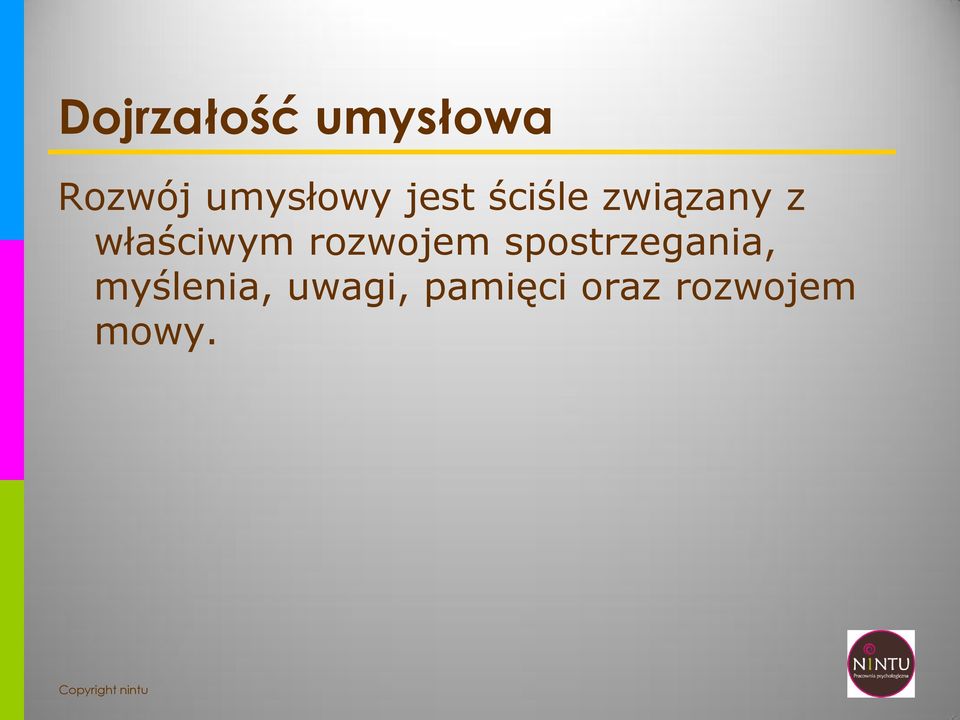 właściwym rozwojem spostrzegania,