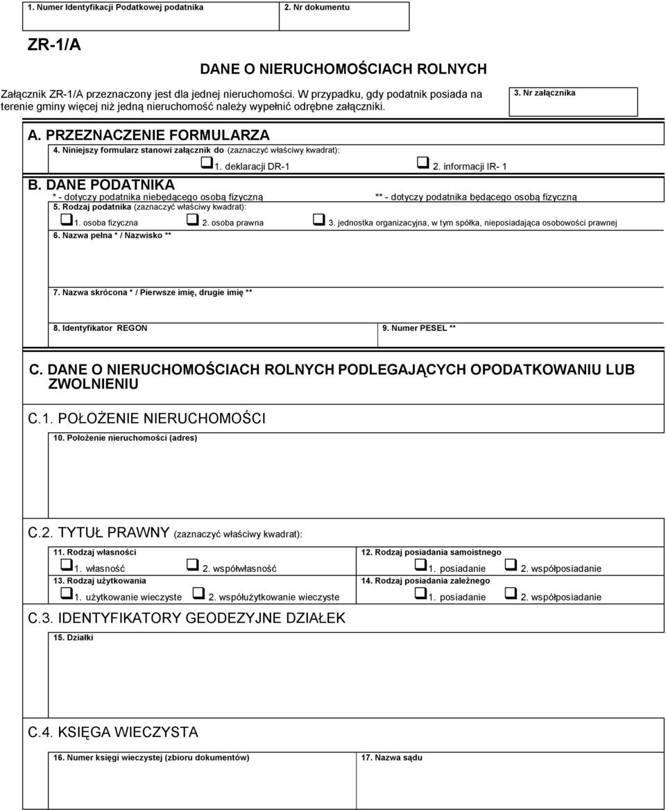 Niniejszy formularz stanowi załącznik do (zaznaczyć właściwy kwadrat): 1. deklaracji DR-1 2. informacji R- 1 B.