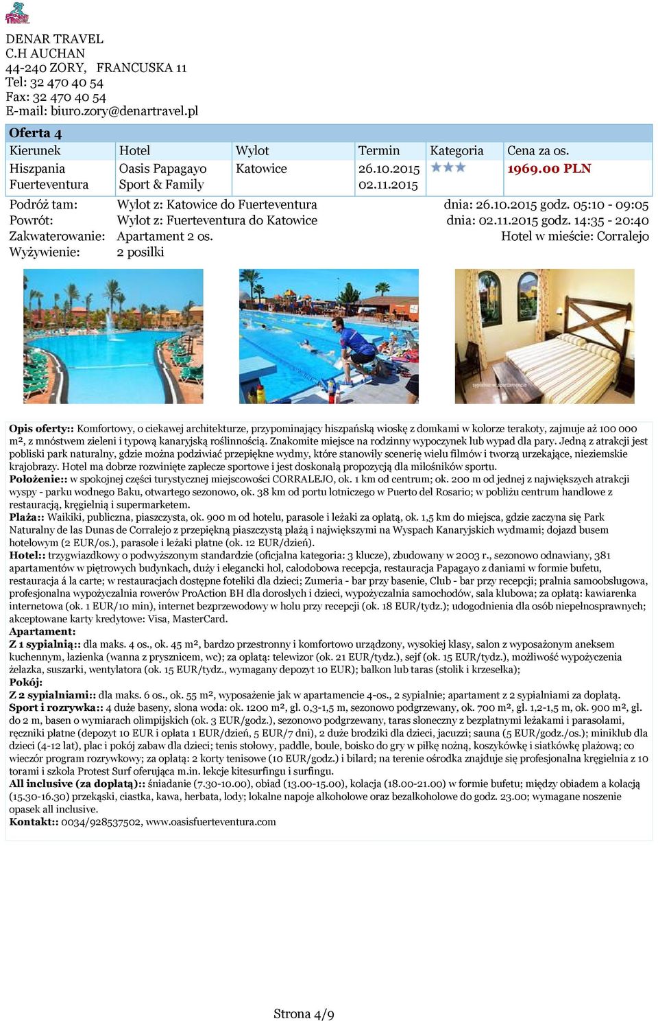 Hotel w mieście: Corralejo Opis oferty:: Komfortowy, o ciekawej architekturze, przypominający hiszpańską wioskę z domkami w kolorze terakoty, zajmuje aż 100 000 m², z mnóstwem zieleni i typową