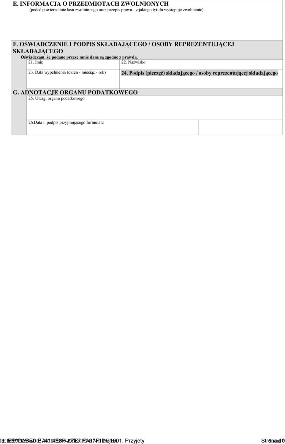 Nazwisko 23. Data wypełnienia (dzień - miesiąc - rok) 24. Podpis (pieczęć) składającego / osoby reprezentującej składającego G.