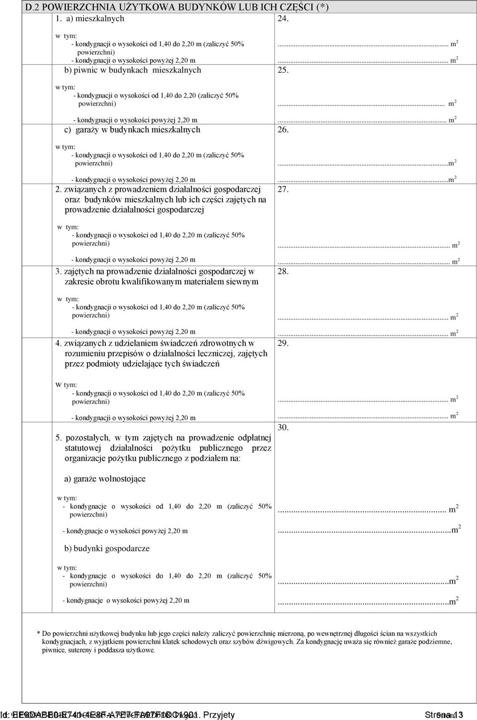 50% powierzchni) - kondygnacji o wysokości powyżej 2,20 m c) garaży w budynkach mieszkalnych - kondygnacji o wysokości od 1,40 do 2,20 m (zaliczyć 50% powierzchni) - kondygnacji o wysokości powyżej