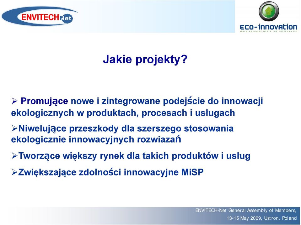 produktach, procesach i usługach Niwelujące przeszkody dla szerszego