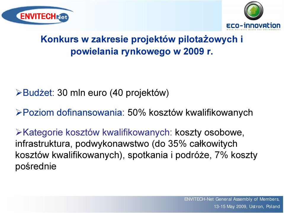 kwalifikowanych Kategorie kosztów kwalifikowanych: koszty osobowe, infrastruktura,