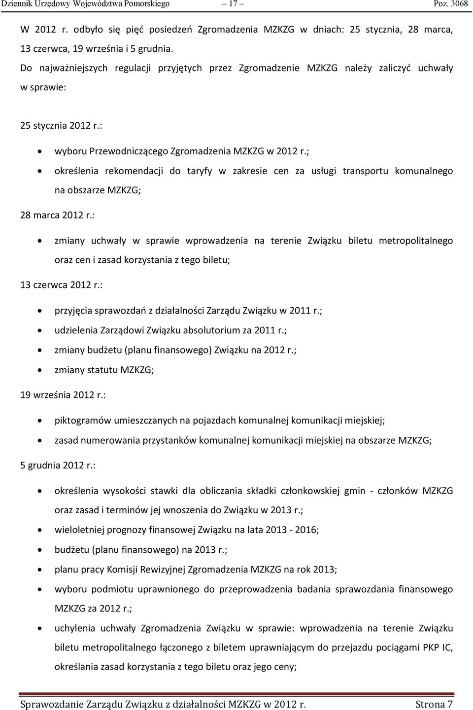 ; określenia rekomendacji do taryfy w zakresie cen za usługi transportu komunalnego na obszarze MZKZG; 28 marca 2012 r.