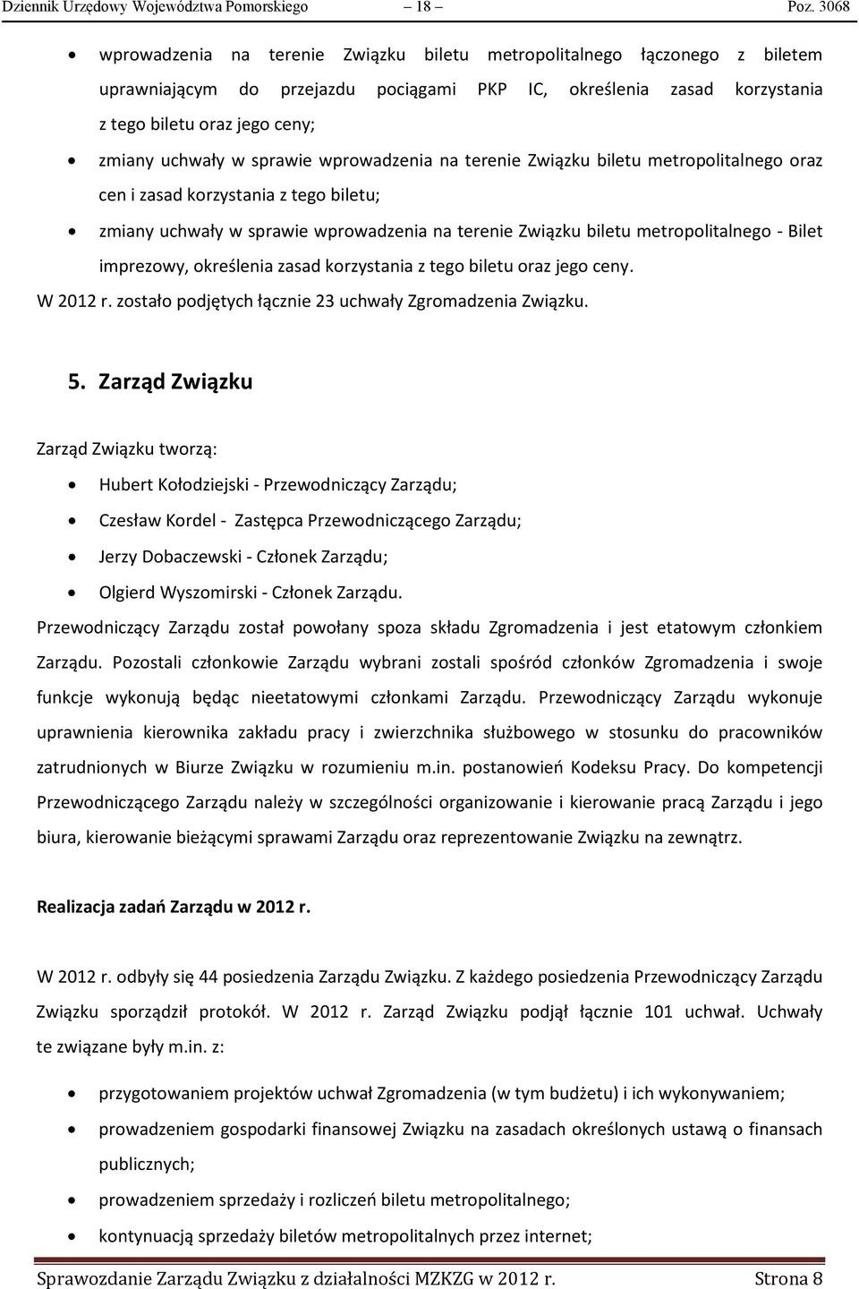 w sprawie wprowadzenia na terenie Związku biletu metropolitalnego oraz cen i zasad korzystania z tego biletu; zmiany uchwały w sprawie wprowadzenia na terenie Związku biletu metropolitalnego - Bilet