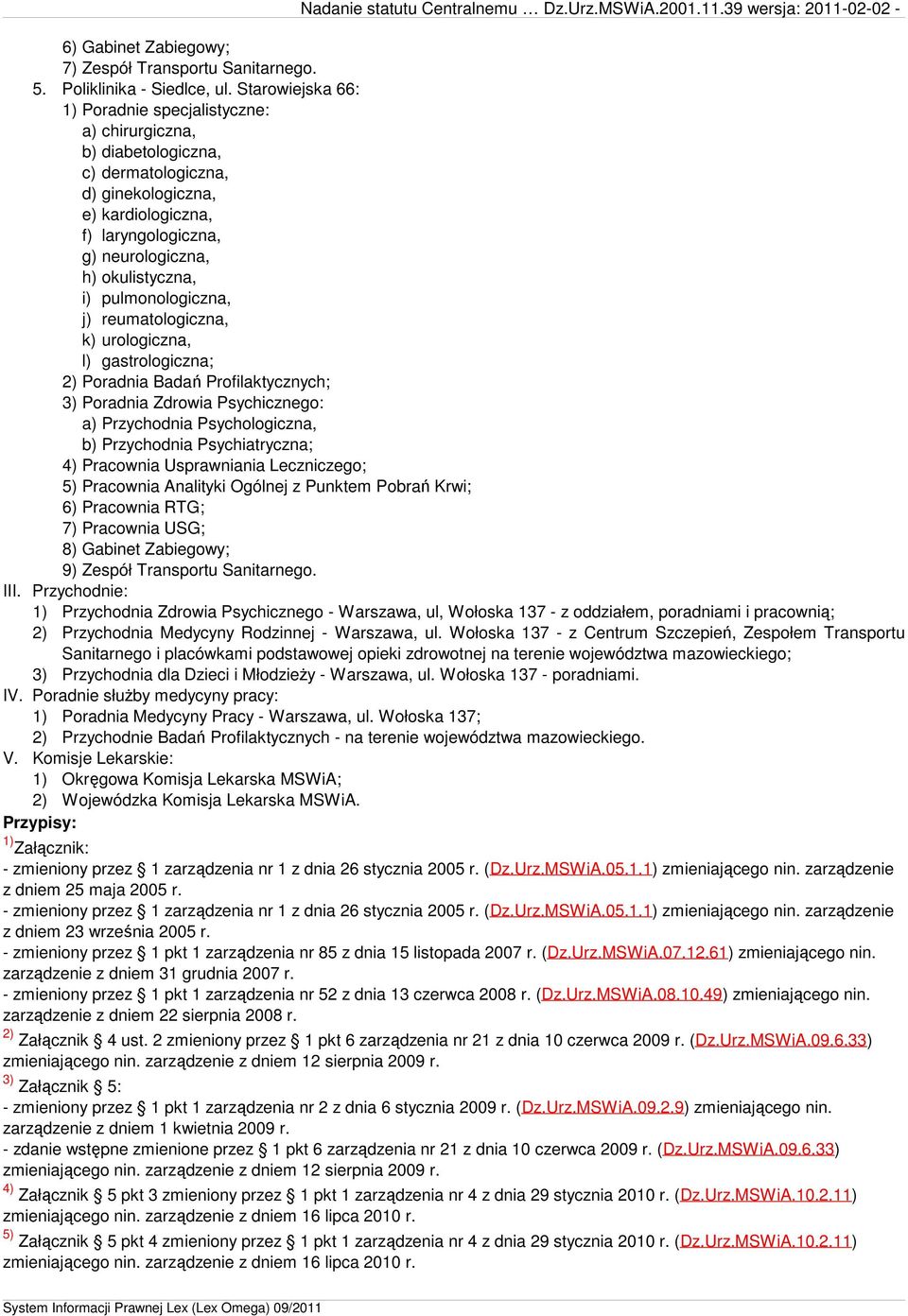 pulmonologiczna, j) reumatologiczna, k) urologiczna, l) gastrologiczna; 2) Poradnia Badań Profilaktycznych; 3) Poradnia Zdrowia Psychicznego: a) Przychodnia Psychologiczna, b) Przychodnia