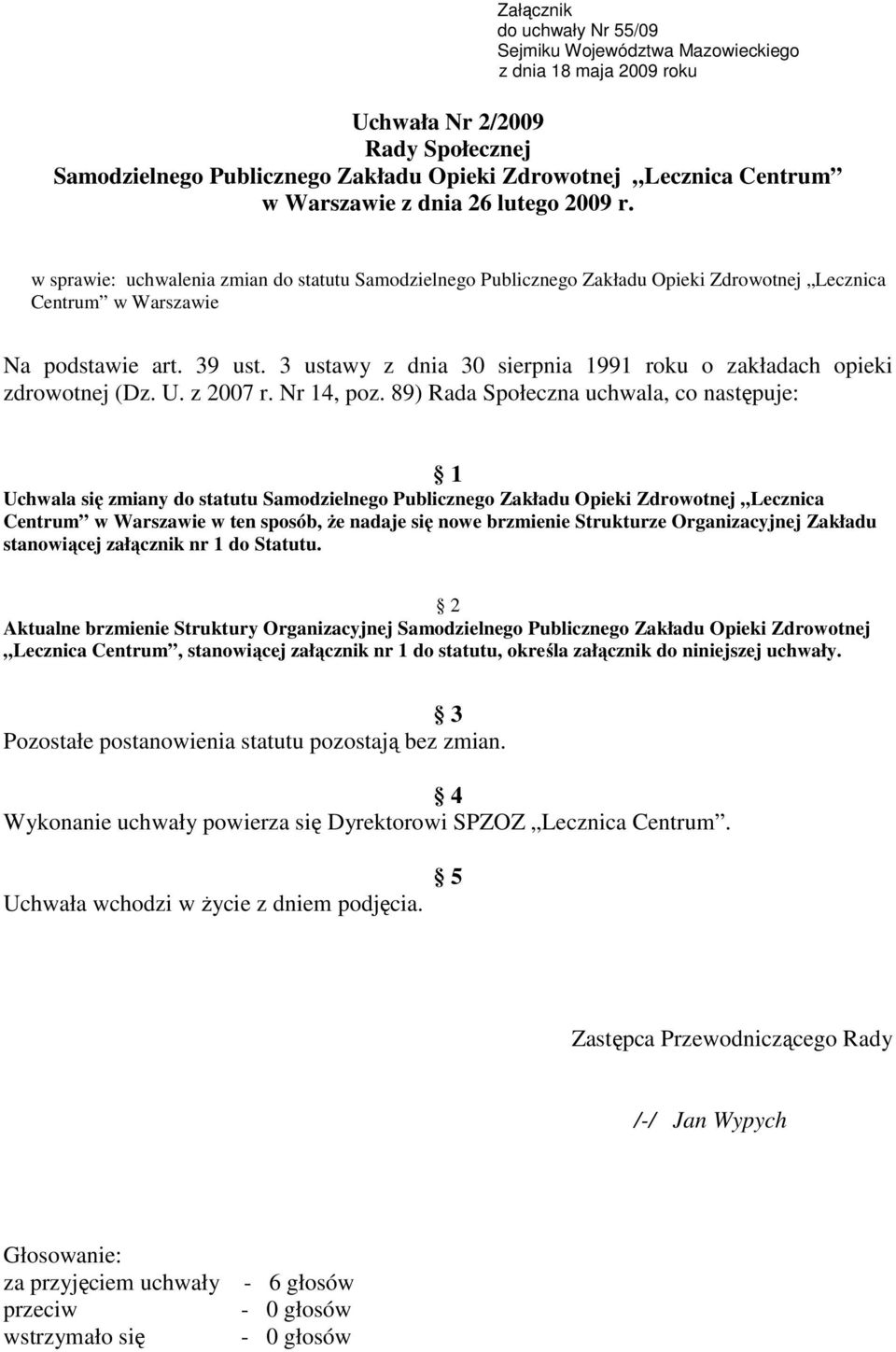 3 ustawy z dnia 30 sierpnia 1991 roku o zakładach opieki zdrowotnej (Dz. U. z 2007 r. Nr 14, poz.