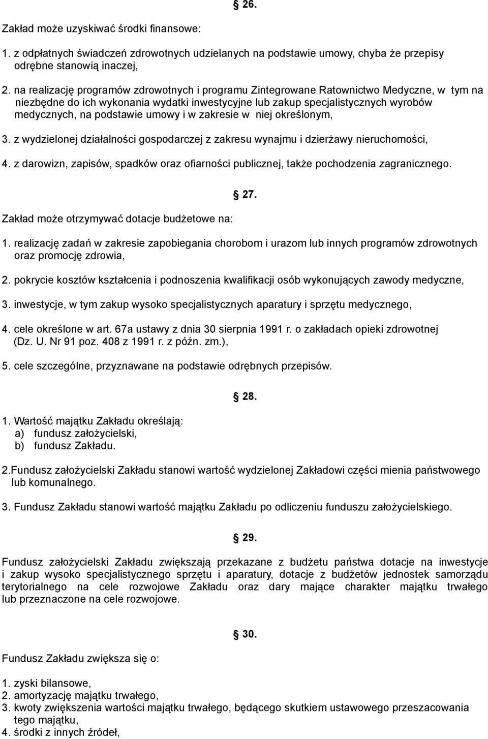 umowy i w zakresie w niej określonym, 3. z wydzielonej działalności gospodarczej z zakresu wynajmu i dzierżawy nieruchomości, 4.