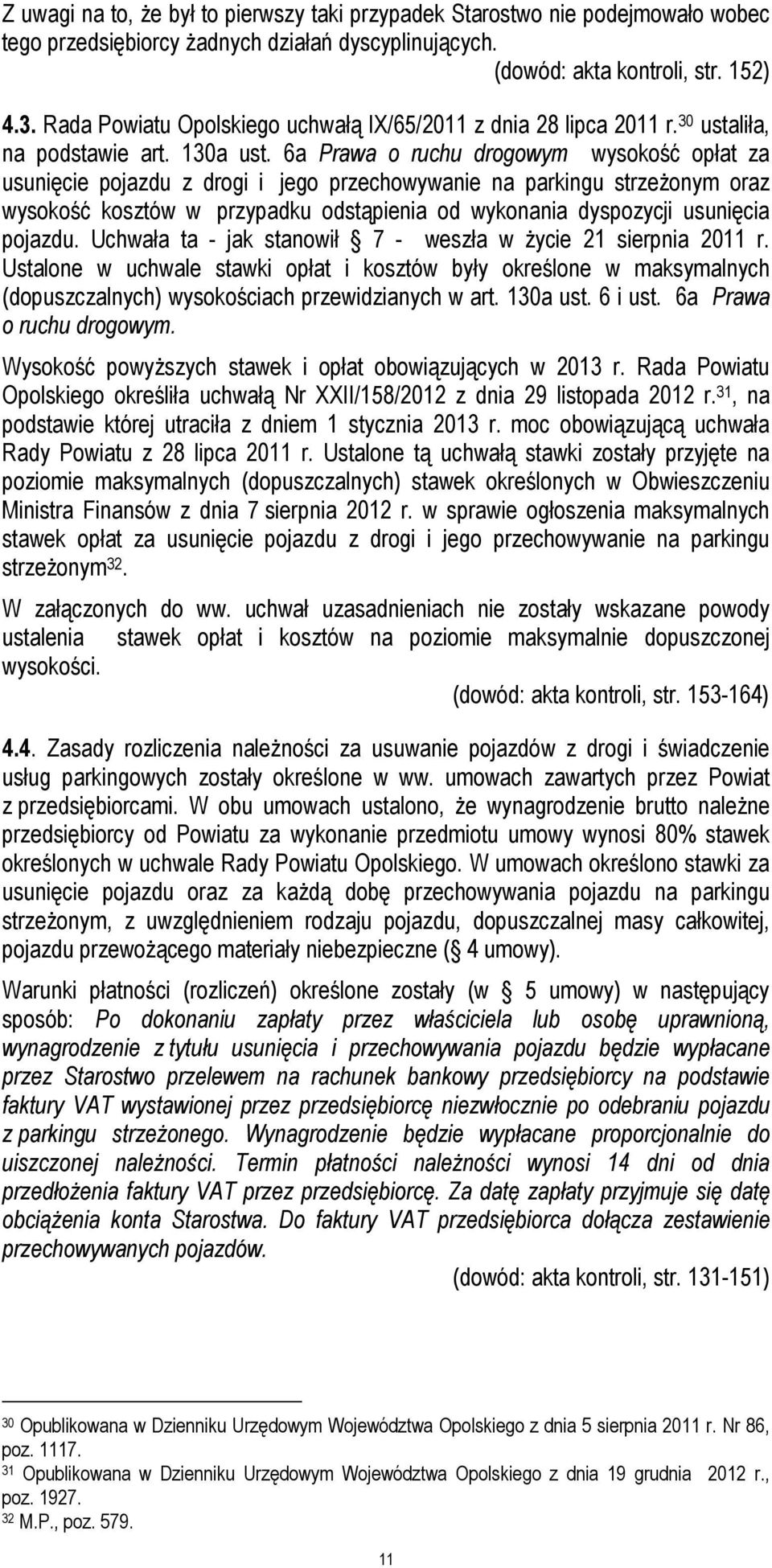 6a Prawa o ruchu drogowym wysokość opłat za usunięcie pojazdu z drogi i jego przechowywanie na parkingu strzeżonym oraz wysokość kosztów w przypadku odstąpienia od wykonania dyspozycji usunięcia