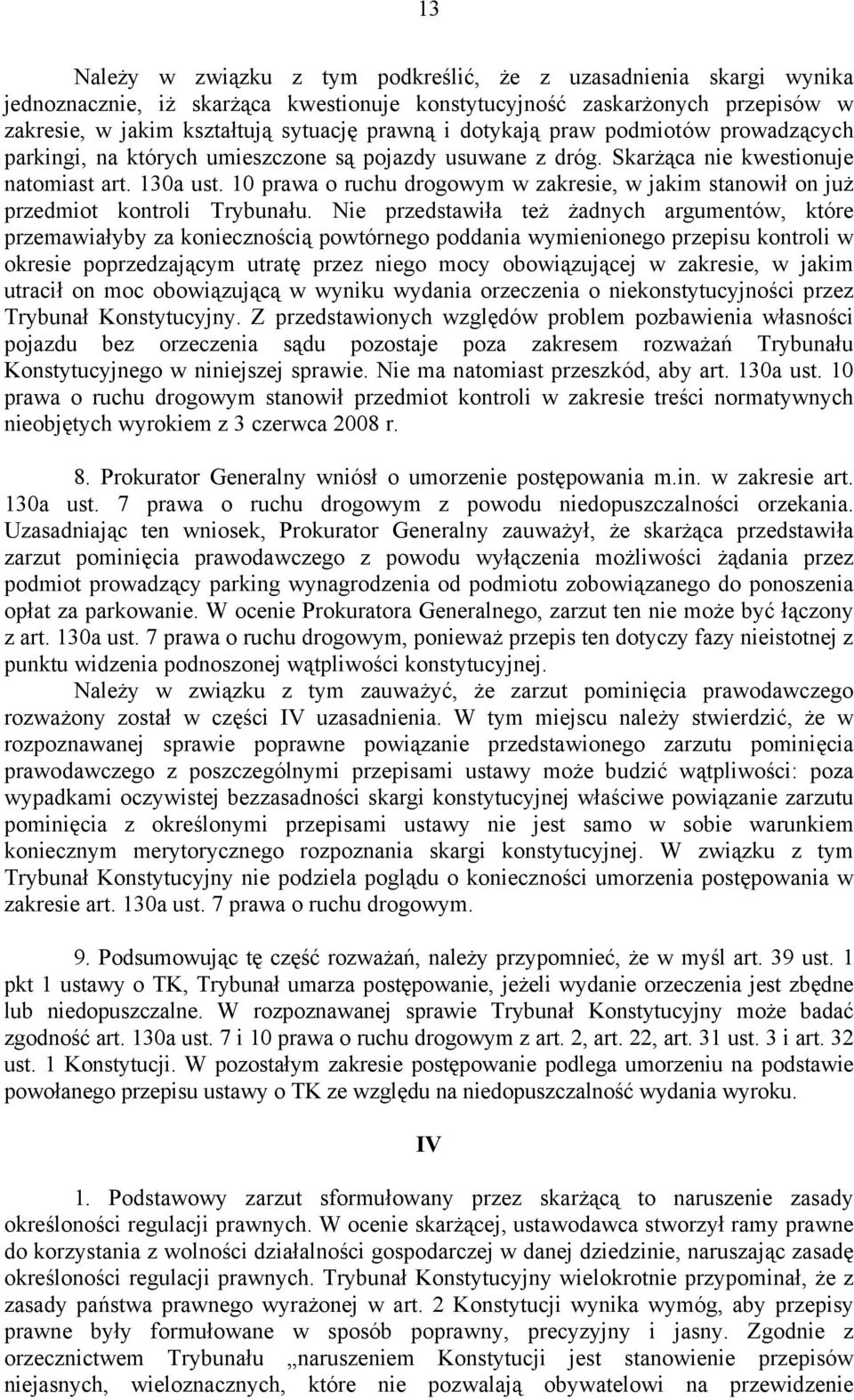 10 prawa o ruchu drogowym w zakresie, w jakim stanowił on już przedmiot kontroli Trybunału.