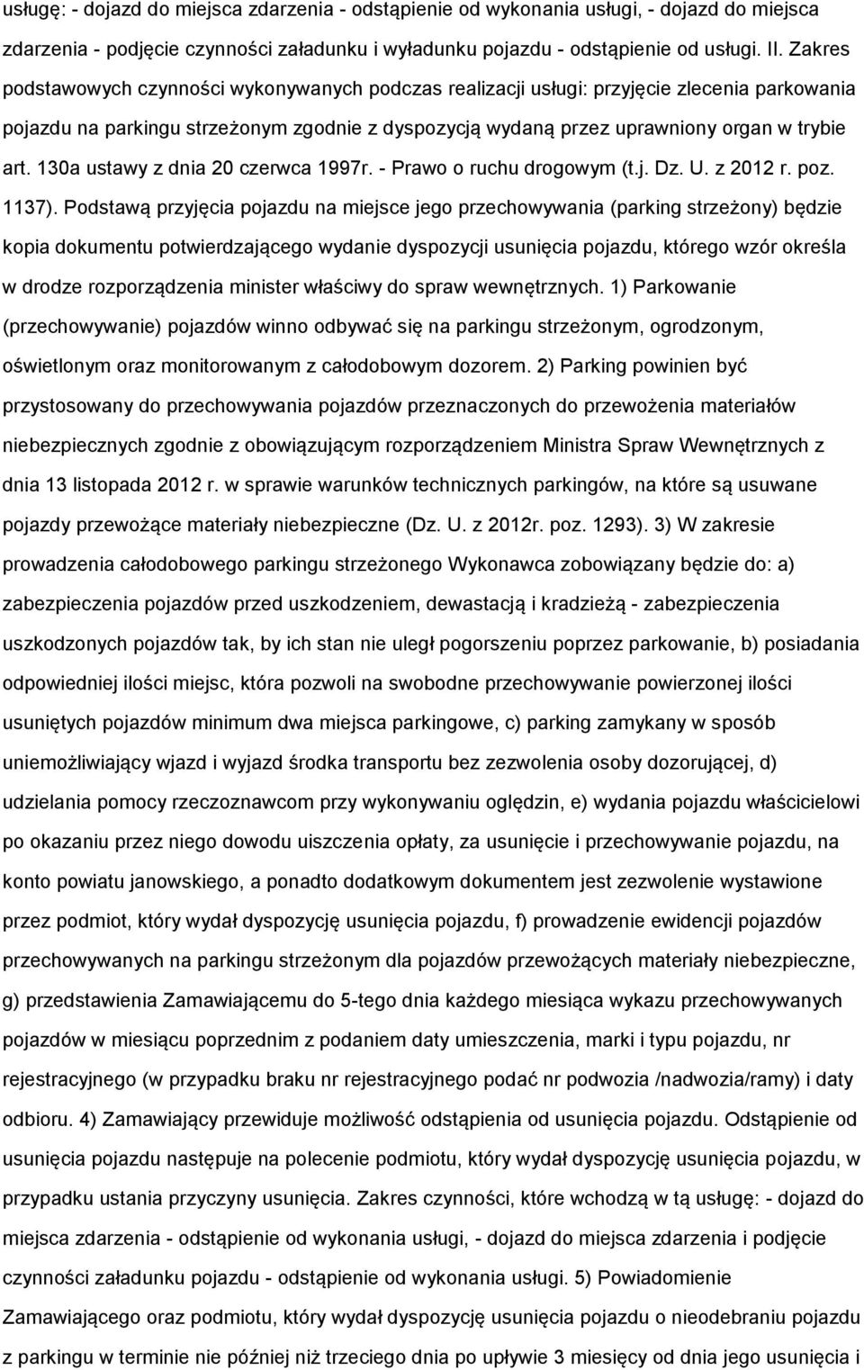 130a ustawy z dnia 20 czerwca 1997r. - Prawo o ruchu drogowym (t.j. Dz. U. z 2012 r. poz. 1137).