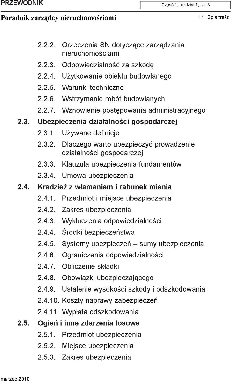 3.2. Dlaczego warto ubezpieczyæ prowadzenie dzia³alnoœci gospodarczej 2.3.3. Klauzula ubezpieczenia fundamentów 2.3.4. Umowa ubezpieczenia 2.4. Kradzie z w³amaniem i rabunek mienia 2.4.1.