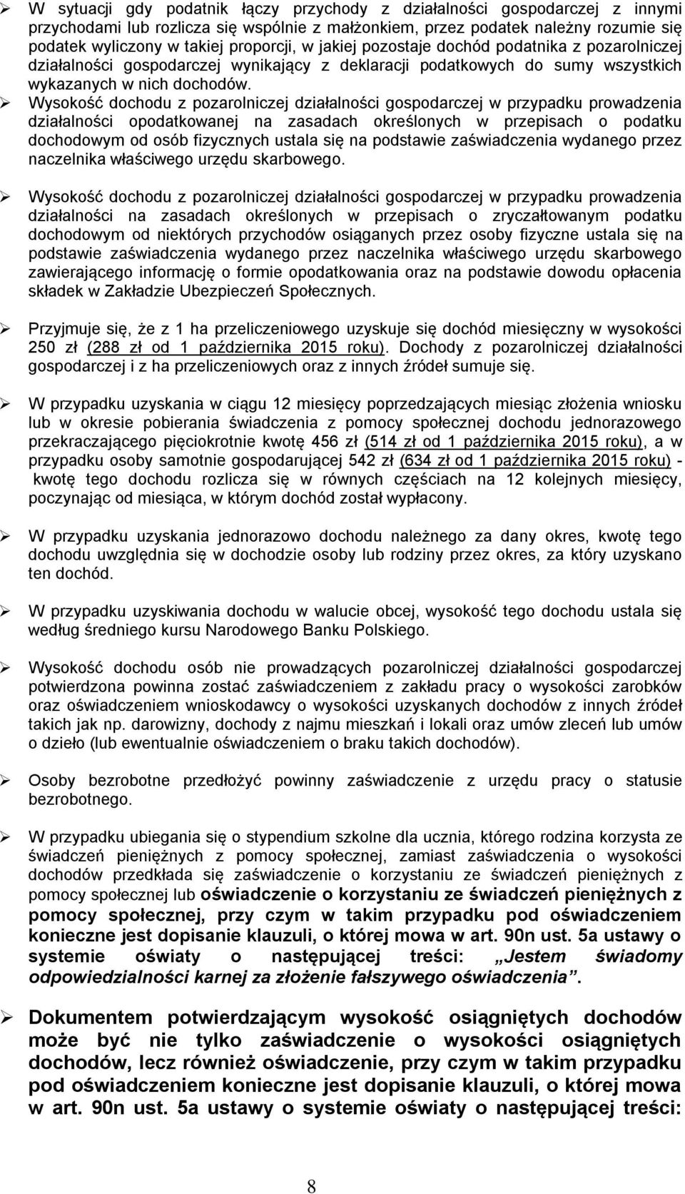 Wysokość dochodu z pozarolniczej działalności gospodarczej w przypadku prowadzenia działalności opodatkowanej na zasadach określonych w przepisach o podatku dochodowym od osób fizycznych ustala się