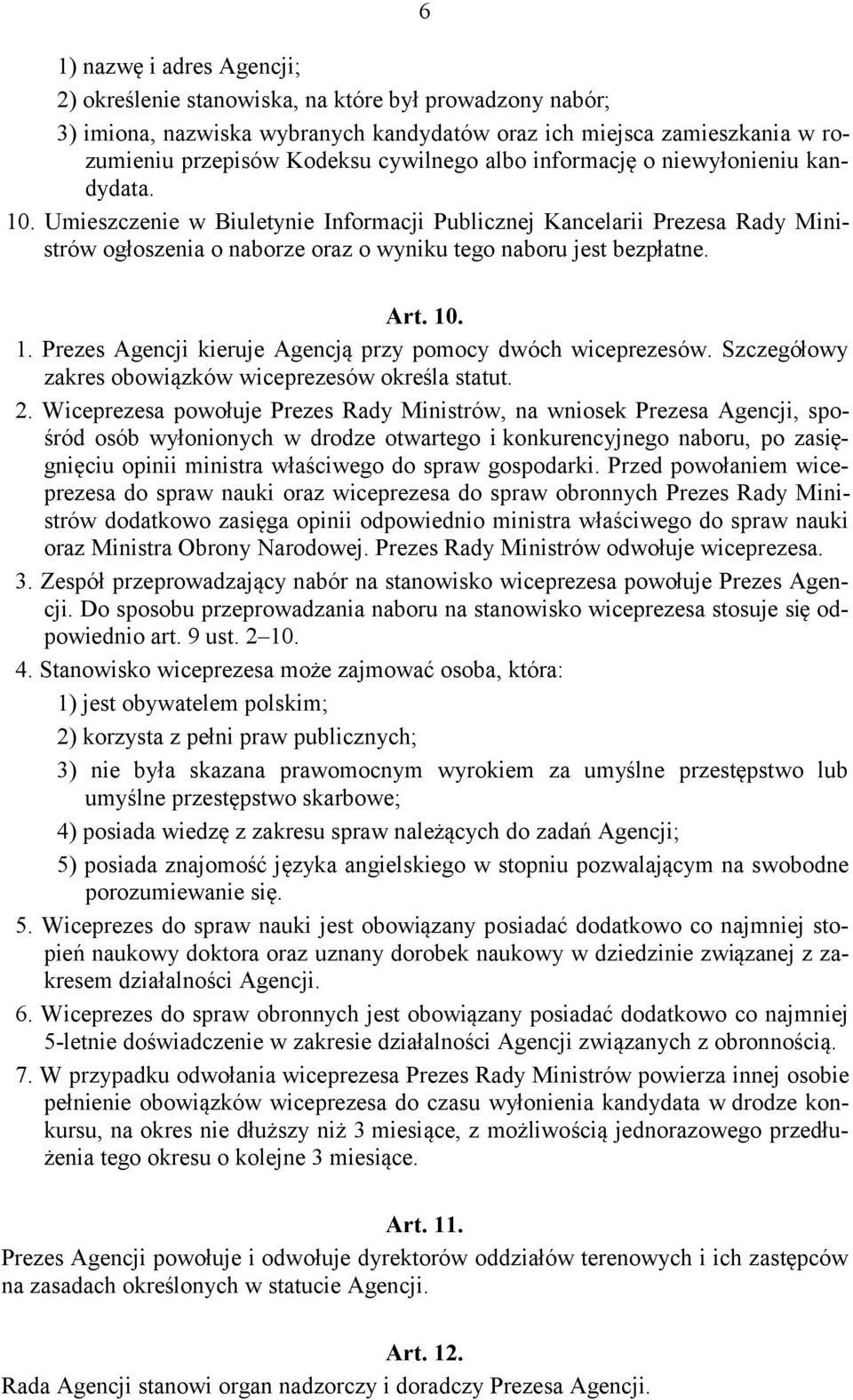 Szczegółowy zakres obowiązków wiceprezesów określa statut. 2.