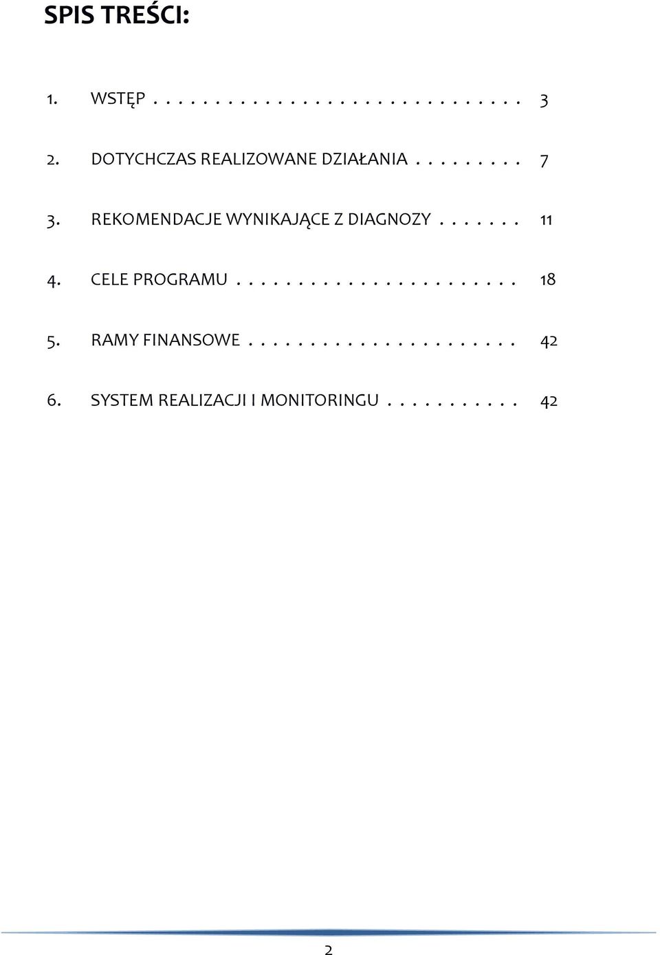 REKOMENDACJE WYNIKAJĄCE Z DIAGNOZY....... 11 4. CELE PROGRAMU....................... 18 5.