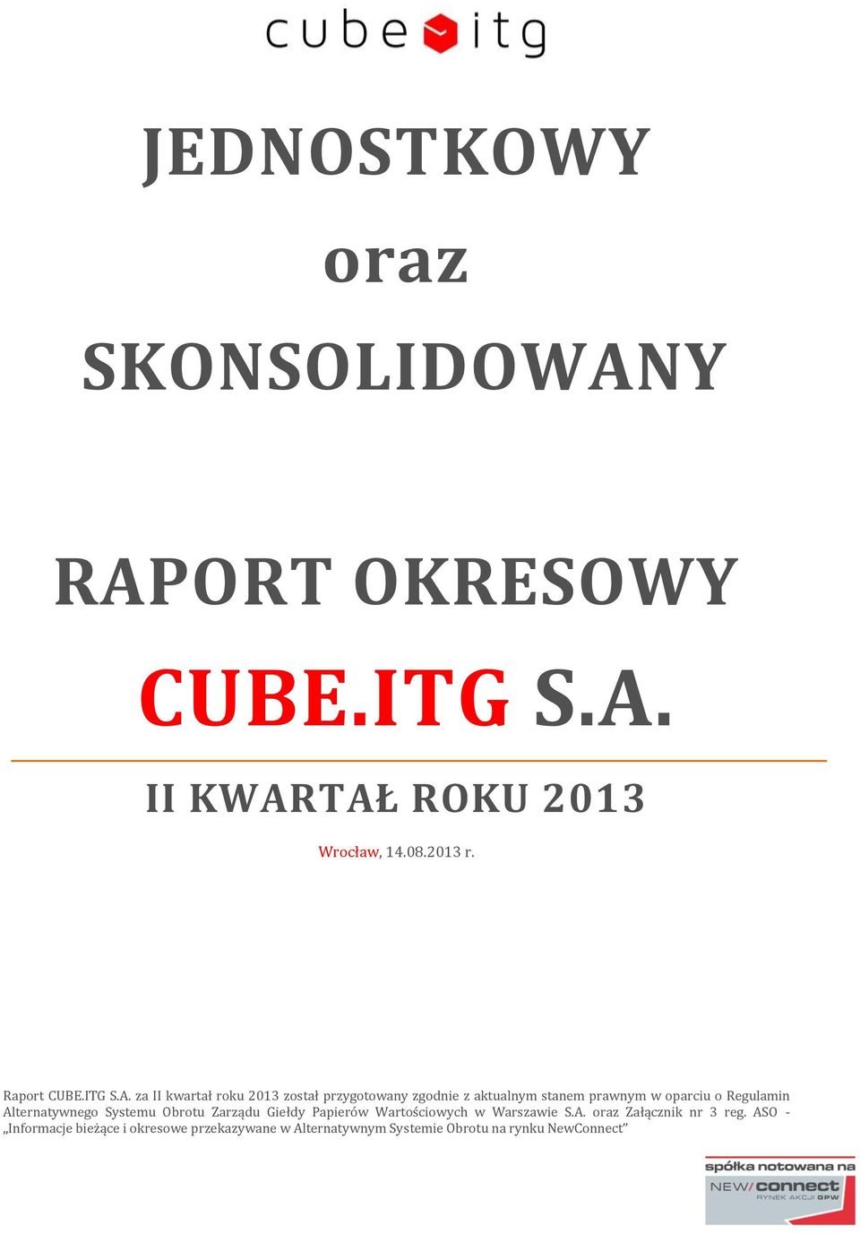 za II kwartał roku 2013 został przygotowany zgodnie z aktualnym stanem prawnym w oparciu o Regulamin