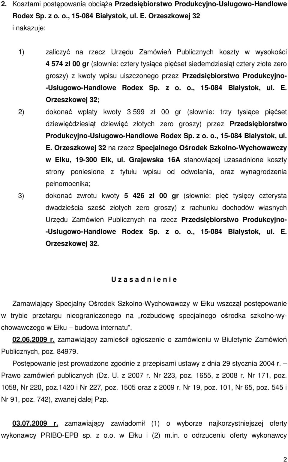 uiszczonego przez Przedsiębiorstwo Produkcyjno- -Usługowo-Handlowe Rodex Sp. z o. o., 15-084 Białystok, ul. E.