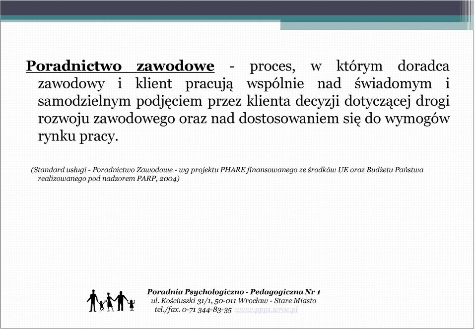 oraz nad dostosowaniem się do wymogów rynku pracy.